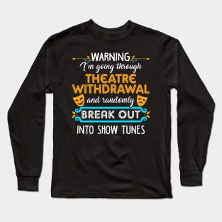 Theatre Withdrawal Long Sleeve T-Shirt